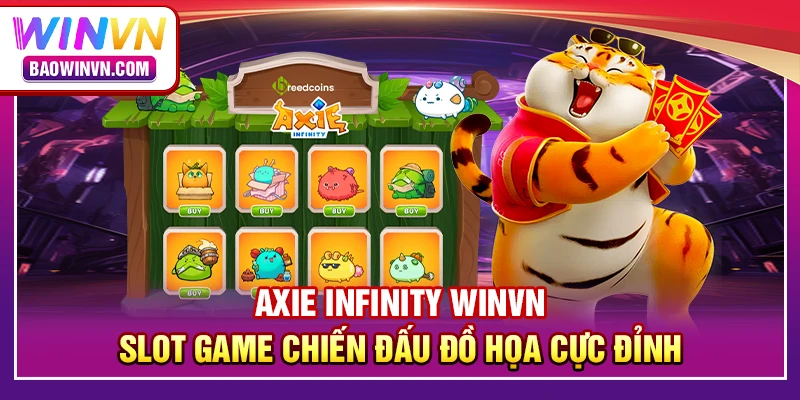 Axie infinity WINVN – Slot game chiến đấu đồ họa cực đỉnh Axie infinity WINVN – Slot game chiến đấu đồ họa cực đỉnh