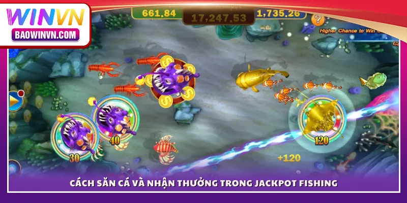 Cách săn cá và nhận thưởng trong Jackpot Fishing