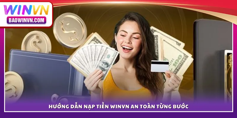 Hướng dẫn nạp tiền WINVN an toàn từng bước